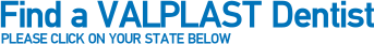 Find a VALPLAST Dentist